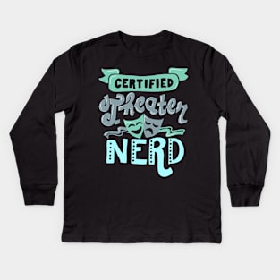 Certified Theater Nerd Kids Long Sleeve T-Shirt